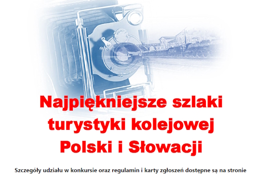 Na plakacie widoczny stary aparat fotograficzny i pociąg z parowozem. Czerwone litery: Najpiękniejsze szlaki turystyki kolejowej Polski i Słowacji