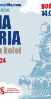 Niebieskie tło. Napis Emili aOlsksiak - Dyrektor Stacji Muzeum zaprasza na cykl wykładów "Energia i materia, czyli fizyka na kolei". Terminy 27 października, 16 listopada i 14 grudnia. Po prawej rysunek parowozu. Pod spodem logotyp Stacji Muzeum, Samorządu Województwa Mazowieckiego i Polskiego Towarzystwa Fizycznego Oddział Warszawski