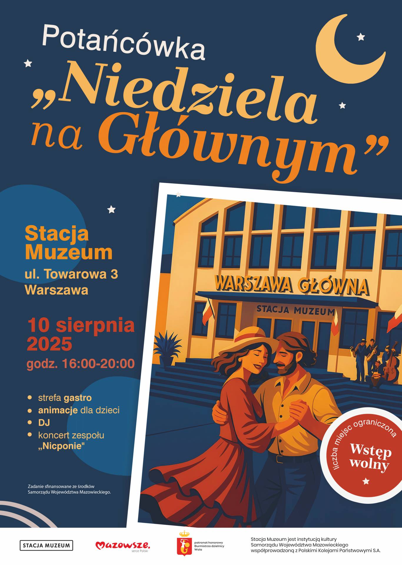 „Grafika promująca wydarzenie: Potańcówka 'Niedziela na Głównym'. Na ilustracji widnieje para tańcząca przed budynkiem Stacji Muzeum z szyldem 'Warszawa Główna'. W tle widać muzyków z instrumentami. Na granatowym tle po prawej stronie umieszczone są informacje: Stacja Muzeum, ul. Towarowa 3, Warszawa. Data wydarzenia: 10 sierpnia 2025, godz. 16:00–20:00. W górnym rogu znajduje się księżyc i gwiazdy, a w czerwonym kole – napis: Wstęp wolny. Liczba miejsc ograniczona.”