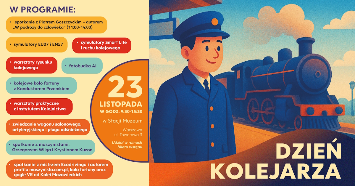 Plakat informacyjny promujący wydarzenie „Dzień Kolejarza” w Stacji Muzeum w Warszawie, 23 listopada w godz. 9:30–15:30. Po lewej stronie lista atrakcji, m.in. spotkania z autorami i maszynistami, warsztaty rysunku i praktyczne, fotobudka AI, symulatory kolejowe oraz zwiedzanie wagonów. Po prawej stronie ilustracja uśmiechniętego kolejarza w granatowym mundurze stojącego na peronie obok parowozu. Kolorystyka utrzymana w ciepłych odcieniach pomarańczu, żółci i niebieskiego.
