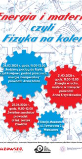 Plakat wydarzenia „Energia i materia, czyli Fizyka na kolei”. Na jasnym tle z rysunkami wzorów fizycznych widnieje duży tytuł w kolorze czerwonym i niebieskim. Po lewej stronie znajduje się niebieskie koło z informacją: „28.02.2026 r., godz. 11.00–12.00. Rodzinny pociąg do fizyki, czyli kolejowa podróż przez ruch, energię i temperaturę. Prowadzi: Anna Baran”. Pośrodku czerwone koło z napisem: „Stacja Muzeum, ul. Towarowa 3, Warszawa”. Po prawej stronie logo „10 lat Stacji Muzeum 2016–2026”