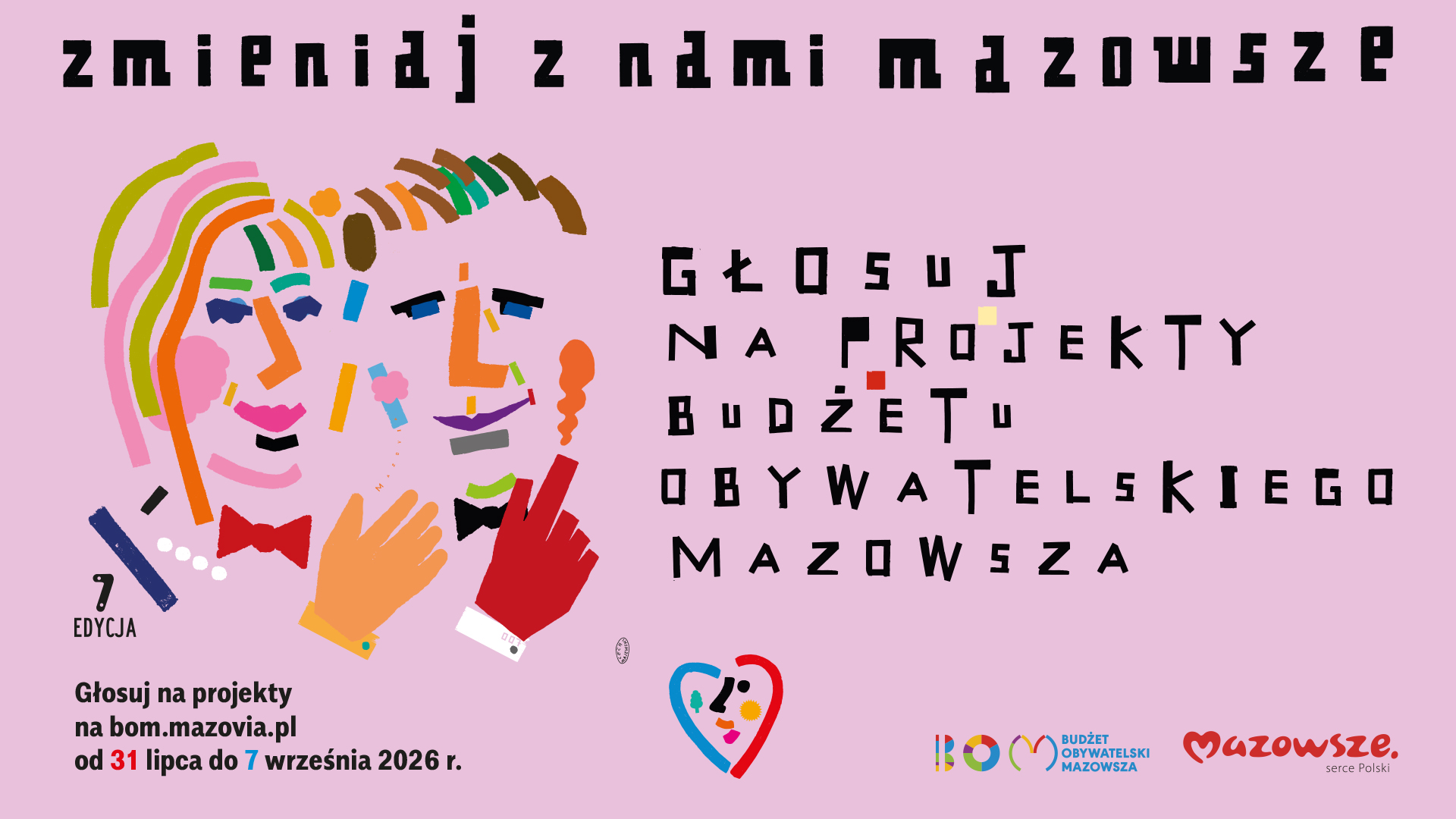 Grafika promująca głosowanie w 7. edycji Budżetu Obywatelskiego Mazowsza. Na tle utrzymanym w kolorystyce województwa mazowieckiego znajduje się informacja o głosowaniu na projekty zgłoszone do Budżetu Obywatelskiego Mazowsza. Na grafice widoczne są elementy związane z udziałem mieszkańców w podejmowaniu decyzji, takie jak karta do głosowania lub symbol oddania głosu. Umieszczono daty głosowania: od 31 lipca do 7 września 2026 roku oraz logo Budżetu Obywatelskiego Mazowsza i Samorządu Województwa Mazowieckiego.